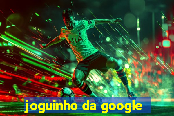 joguinho da google